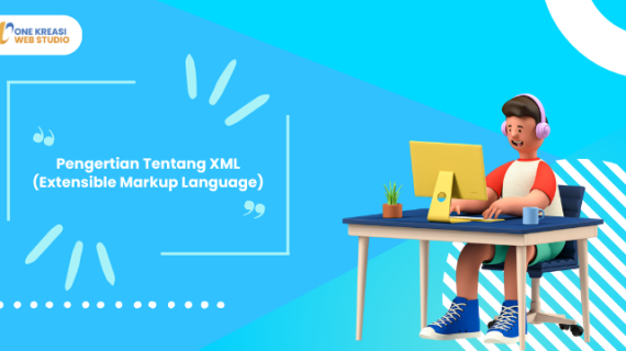 Pengertian Tentang XML (Extensible Markup Language)