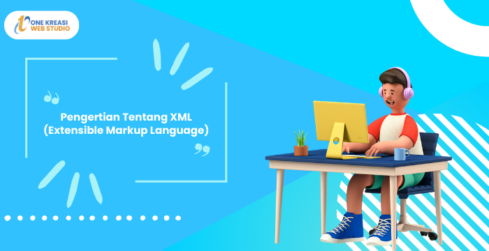 Pengertian Tentang XML (Extensible Markup Language)