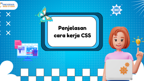 Penjelasan cara kerja CSS