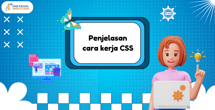 Penjelasan cara kerja CSS